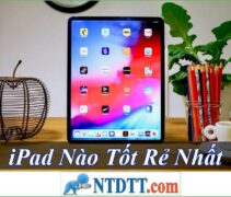 iPad Nào Tốt Rẻ Nhất Hiện Nay ?