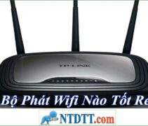 Bộ Phát Wifi Nào Tốt Rẻ Nhất Hiện Nay ?